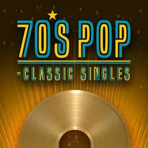 VA - 70's Pop: Classic Singles (2018) {X5 Music Group/Warner Music Group}