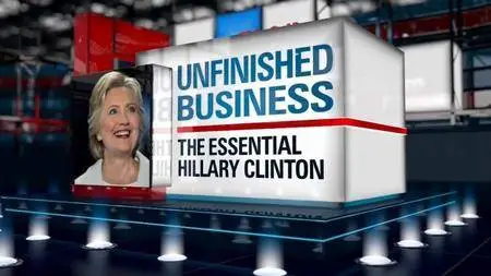 CNN - Unfinished Business: The Essential Hillary Clinton (2016)