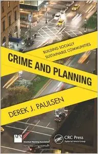 Crime and Planning: Building Socially Sustainable Communities