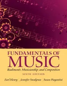 Fundamentals of Music: Rudiments, Musicianship, and Composition, 6th Edition