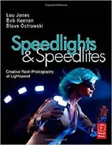 Speedlights & Speedlites: Creative Flash Photography at the Speed of Light [Repost]