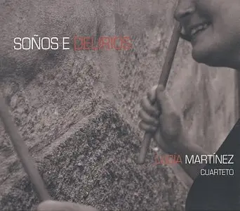 Lucia Martinez Cuarteto - Sonos E Delirios (2008) {Karonte}