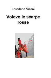 Volevo le scarpe rosse