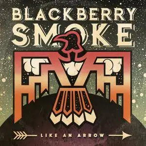 Blackberry Smoke - Like An Arrow (2016)