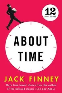 «About Time: 12 Short Stories» by Jack Finney