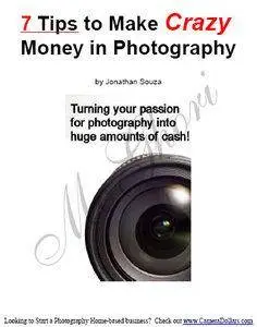 7 Tips to Make Crazy Money in Photography [repost]