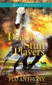 «Deadly Stuff Players» by Flo Anthony