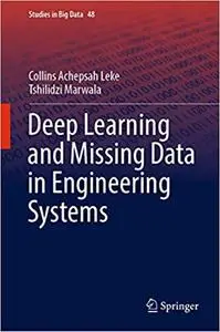 Deep Learning and Missing Data in Engineering Systems (Repost)