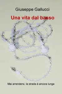 Una vita dal basso
