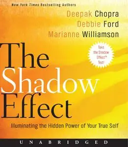 «The Shadow Effect» by Deepak Chopra,Marianne Williamson,Debbie Ford