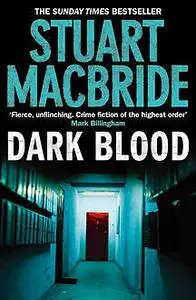 «Dark Blood (Logan McRae, Book 6)» by Stuart MacBride