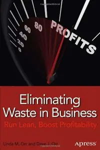 Eliminating Waste in Business: Run Lean, Boost Profitability