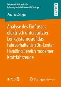 Analyse des Einflusses elektrisch unterstützter Lenksysteme auf das Fahrverhalten im On-Center Handling Bereich moderner Kraftf