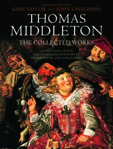 Thomas Middleton: The Collected Works