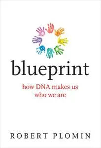 Blueprint: How DNA Makes Us Who We Are (The MIT Press)