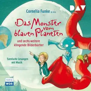 «Das Monster vom blauen Planeten und sechs weitere klingende Bilderbücher» by Cornelia Funke,Paul Maar