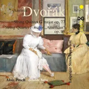 Leipziger Streichquartett, Alois Posch - Dvorák: String Quintet, Op. 77 & String Quartet Op. 96 "American" (2014)