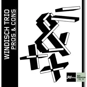 Windisch Trio - Pros and Cons - Jazz Thing Next Generation Vol. 89 (2021) [Official Digital Download 24/96]