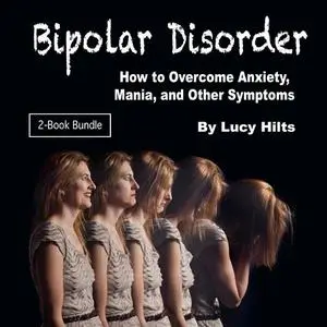 «Bipolar Disorder» by Lucy Hilts