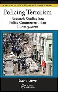 Policing Terrorism: Research Studies into Police Counterterrorism Investigations