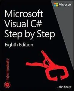 Microsoft Visual C# Step by Step (8th Edition)