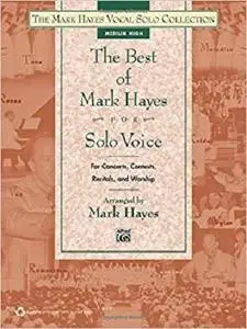 The Best of Mark Hayes for Solo Voice [Repost]