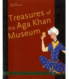 Treasures of the Aga Khan Museum: arts of the book & calligraphy