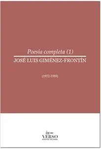 «Poesía completa 1» by José Luis Giménez-Frontín