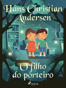 «O filho do porteiro» by Hans Christian Andersen