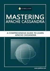 Mastering Apache Cassandra: A Comprehensive Guide to Learn Apache Cassandra