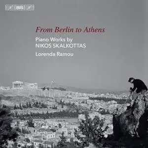 Lorenda Ramou - From Berlin to Athens: Piano Works by Nikos Skalkottas (2019)