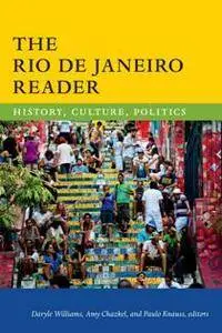 The Rio De Janeiro Reader : History, Culture, Politics
