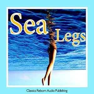 «Sea Legs» by Classics Reborn Audio Publishing