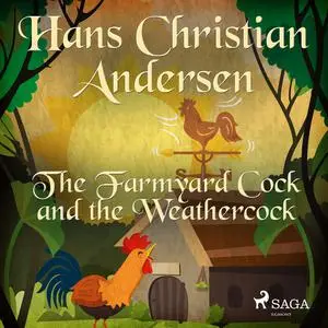 «The Farmyard Cock and the Weathercock» by Hans Christian Andersen
