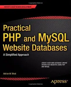 Practical PHP and MySQL Website Databases: A Simplified Approach (repost)