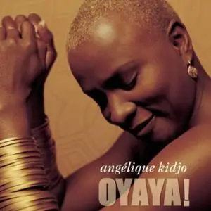 Angelique Kidjo - Oyaya! (2004) (Repost)