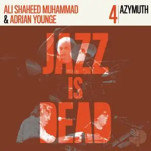 Adrian Younge & Ali Shaheed Muhammad - Jazz Is Dead 004: Azymuth (2020)