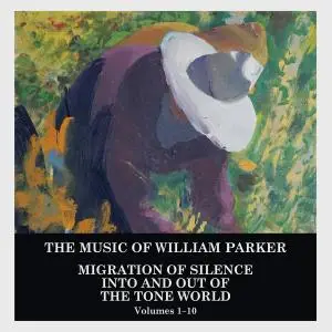 William Parker - Migration of Silence Into and Out of the Tone World (2021)