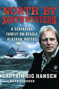 North by Northwestern: A Seafaring Family on Deadly Alaskan Waters (Repost)