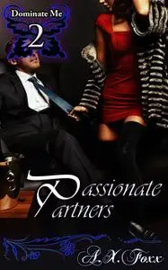 «Passionate Partners» by A.X. Foxx