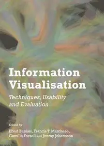 Information Visualisation: Techniques, Usability and Evaluation
