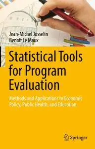 Statistical Tools for Program Evaluation: Methods and Applications to Economic Policy, Public Health, and Education (repost)