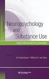 Neuropsychology and Substance Use: State-of-the-Art and Future Directions
