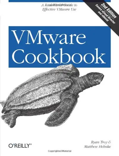 VMware Cookbook: A Real-World Guide to Effective VMware Use, Second edition