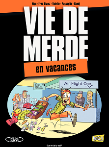 Vie de Merde - Tome 4 - En Vacance