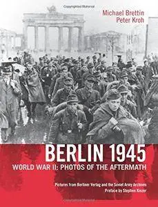 Berlin 1945: World War II: Photos of the Aftermath