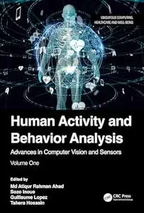 Human Activity and Behavior Analysis: Volume 1