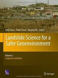 Landslide Science for a Safer Geoenvironment: Volume 3: Targeted Landslides