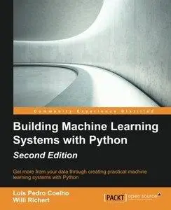 Luis Pedro Coelho, Willi Richert - Building Machine Learning Systems with Python - Second Edition [Repost]