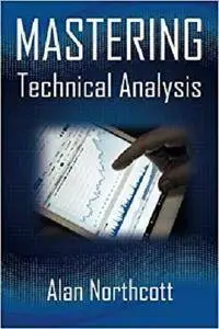 Mastering Technical Analysis: Strategies and Tactics for Trading the Financial Markets
